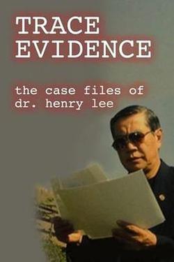 李昌鈺博士之蛛絲馬跡 第一季(Trace Evidence: The Case Files of Dr. Henry Lee Season 1)