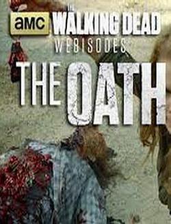 行屍走肉(網絡版) 第三季(The Walking Dead Webisodes: The Oath Season 3)