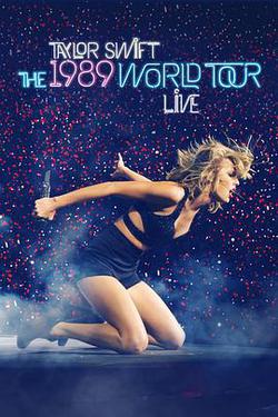 泰勒·斯威夫特：1989世界巡回演唱會(Taylor Swift: 1989 World Tour Live)