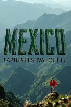 墨西哥：地球生命的狂歡(Mexico: Earth's Festival Of Life)