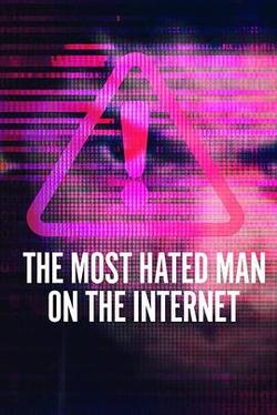 全網最痛恨的男人(The Most Hated Man on the Internet)