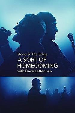 與博諾和邊緣面對面: 大衛·萊特曼回歸都柏林(Bono & The Edge: A Sort of Homecoming, with Dave Letterman)