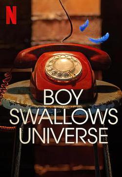 吞下宇宙的男孩 第一季(Boy Swallows Universe Season 1)