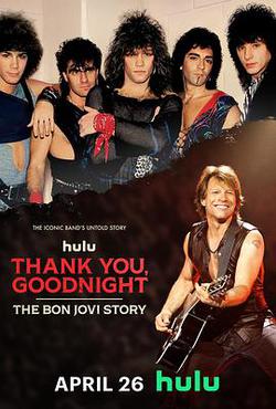 謝謝，晚安：邦·喬維故事(Thank You, Goodnight: The Bon Jovi Story)