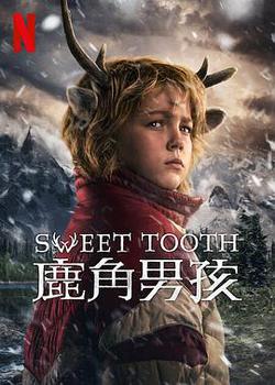 鹿角男孩 第三季(Sweet Tooth Season 3)