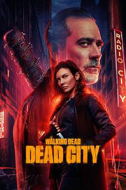 行屍走肉:死城 第二季(The Walking Dead: Dead City Season 2)